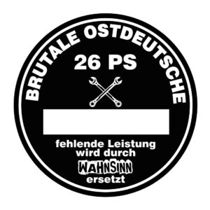 Aufkleber Brutale Ostdeutsche 26 PS