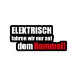 Aufkleber Elektrisch fahren wir nur auf dem Rummel!