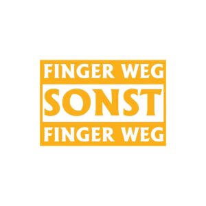 Aufkleber Finger Weg Sonst Finger Weg gelb