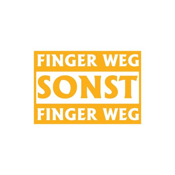 Aufkleber Finger Weg Sonst Finger Weg gelb