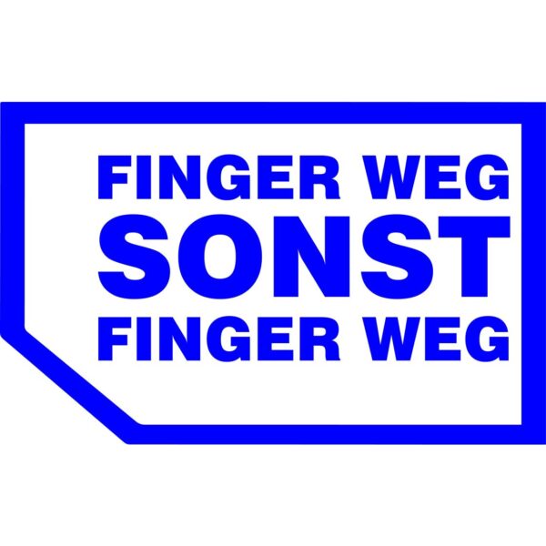 Aufkleber Finger Weg Sonst Finger Weg geplottet-blau