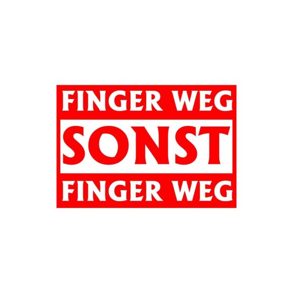 Aufkleber Finger Weg Sonst Finger Weg rot