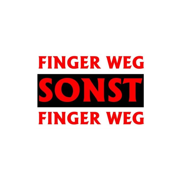 Aufkleber Finger Weg Sonst Finger Weg wß/sw