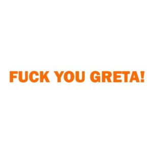 Aufkleber Fuck You Greta! orange