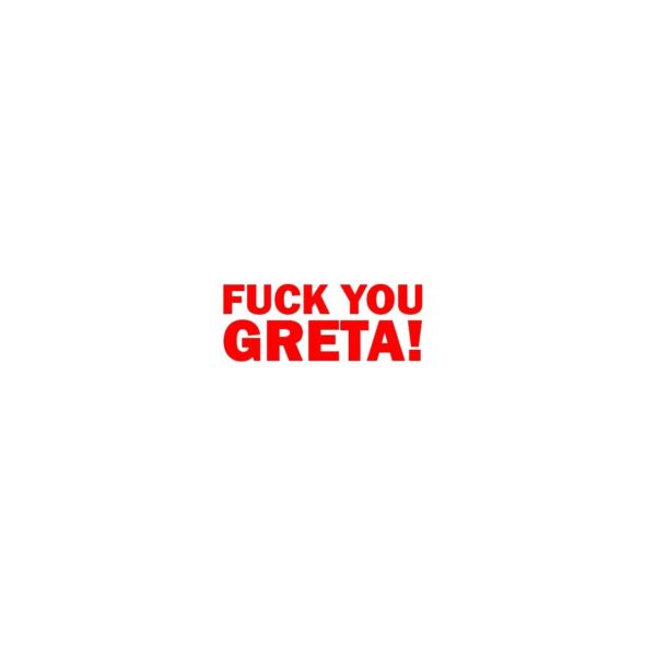 Aufkleber Fuck You Greta! rot