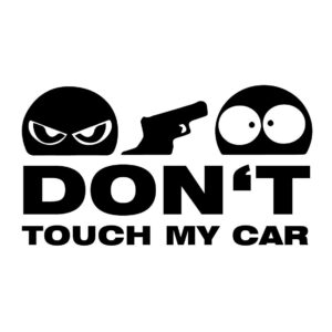 Don't Touch My Car Autoaufkleber schwarz