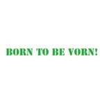 Born to be vorn Aufkleber grün