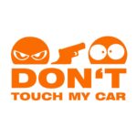 Don't Touch My Car Autoaufkleber orange