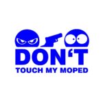 Don't Touch My Moped Aufkleber blau