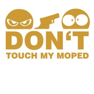 Don't Touch My Moped Aufkleber gold