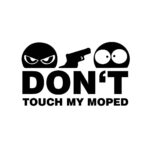 Don't Touch My Moped Aufkleber schwarz