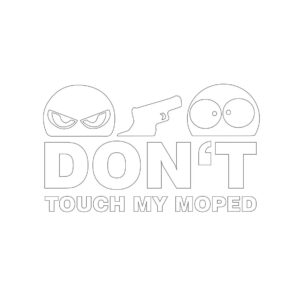 Don't Touch My Moped Aufkleber weiß