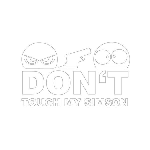 Don't Touch My Simson Aufkleber weiß