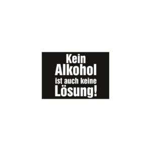 Fun-Aufkleber Kein Alkohol ist auch keine Lösung