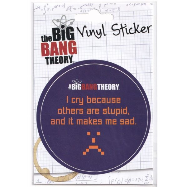 Vinyl Sticker I Cry Because... The Big Bang Theory